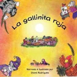 La gallinita Roja: Nueva y divertida version con las recetas de la abuela!