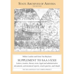Supplement to SAA I–XXII: Letters, Treaties, Literary Texts, Legal and Administrative Documents, Astronomical Reports, Oracle Queries, and Rituals