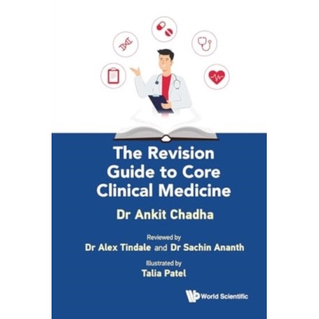 The Revision Guide To Core Clinical Medicine