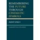 Remembering the Future through Cinematic Symbols: Human/Artificial Intelligence