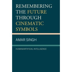 Remembering the Future through Cinematic Symbols: Human/Artificial Intelligence