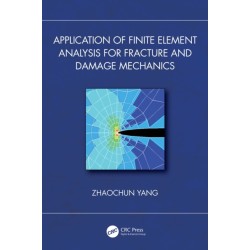 Application of Finite Element Analysis for Fracture and Damage Mechanics