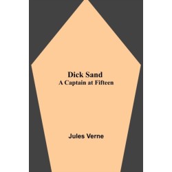 Dick Sand: A Captain At Fifteen