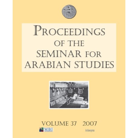 Proceedings of the Seminar for Arabian Studies Volume 37 2007