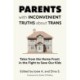 Parents with Inconvenient Truths about Trans: Tales from the Home Front in the Fight to Save Our Kids