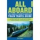 All Aboard: The Complete North American Train Travel Guide