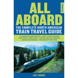All Aboard: The Complete North American Train Travel Guide