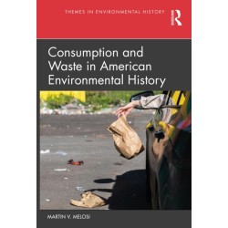 Consumption and Waste in American Environmental History