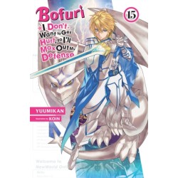 Bofuri: I Don't Want to Get Hurt, so I'll Max Out My Defense., Vol. 15 (light novel)