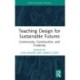 Teaching Design for Sustainable Futures: Community, Construction, and Creativity