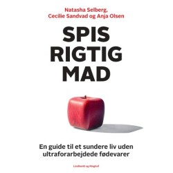 Spis rigtig mad - en guide til et sundere liv uden ultraforarbejdede fødevarer