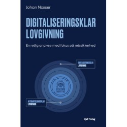 Digitaliseringsklar lovgivning: – en retlig analyse med fokus på retssikkerhed