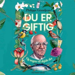 Du er giftig: Og nogen vil skjule det