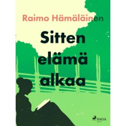 Sitten elämä alkaa