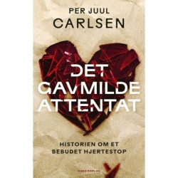Det gavmilde attentat: Historien om et bebudet hjertestop