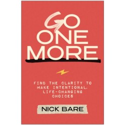 Go One More: Find the Clarity to Make Intentional, Life-Changing Choices