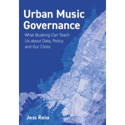 Urban Music Governance: What Busking Can Teach Us about Data, Policy and Our Cities
