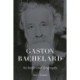 Gaston Bachelard: An Intellectual Biography