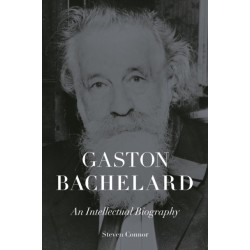 Gaston Bachelard: An Intellectual Biography