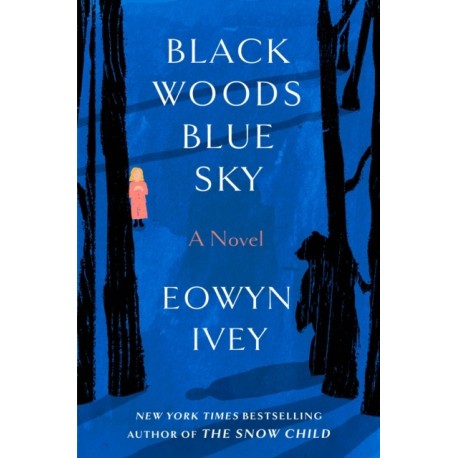 Black Woods, Blue Sky: A Novel