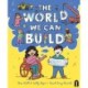 The World We Can Build