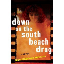 Down on the South Beach Drag: A Novel
