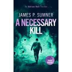 A Necessary Kill: A high octane assassin thriller
