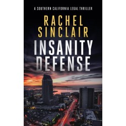 Insanity Defense: A Southern California legal thriller