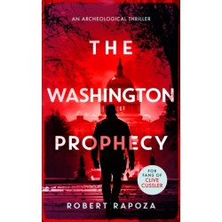 The Washington Prophecy: A page-turning archaeological thriller