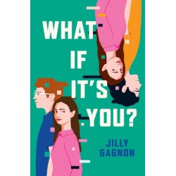 What If It's You?: The brand new speculative romance by Jilly Gagnon, perfect for fans of Ashley Poston!