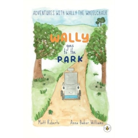 Adventures with Wally the Wheelchair: Wally Goes to the Park