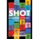 Shot: A Dictionary of the Lost