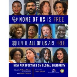 None of Us Is Free Until All of Us Are Free: New Perspectives on Global Solidarity