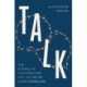 Talk: The Science of Conversation and the Art of Being Ourselves