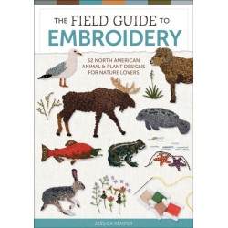 The Field Guide to Embroidery: 52 North American Animal and Plant Designs for Nature Lovers
