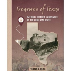 Treasures of Texas: National Historic Landmarks of the Lone Star State