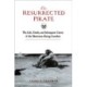 The Resurrected Pirate: The Life, Death, and Subsequent Career of the Notorious George Lowther