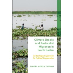 Climate Shocks and Pastoralist Migration in South Sudan: An Ecological Approach for Political Cooperation