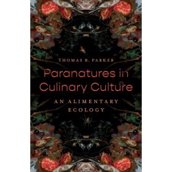 Paranatures in Culinary Culture: An Alimentary Ecology