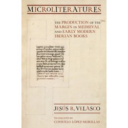Microliteratures: The Production of the Margin in Medieval and Early Modern Iberian Books