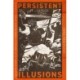 Persistent Illusions: Visual Culture and Historical Memory in Interwar Hungary