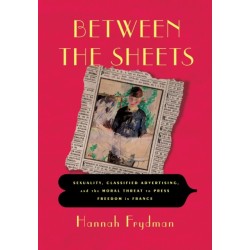 Between the Sheets: Sexuality, Classified Advertising, and the Moral Threat to Press Freedom in France
