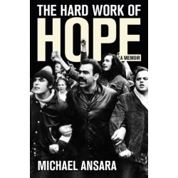 The Hard Work of Hope: A Memoir
