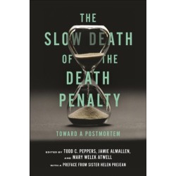The Slow Death of the Death Penalty: Toward a Postmortem