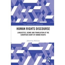 Human Rights Discourse: Linguistics, Genre and Translation at the European Court of Human Rights