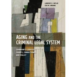 Aging and the Criminal Legal System: Community Services, Courts, Corrections, and Policy