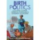 Birth Politics: Colonial Power, Medical Pluralism, and Maternity in Nigeria