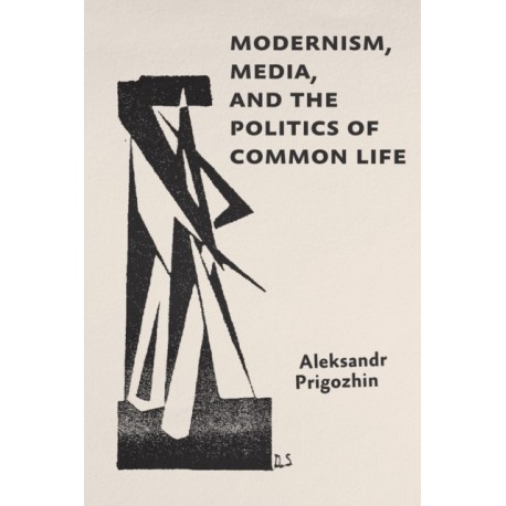 Modernism, Media, and the Politics of Common Life