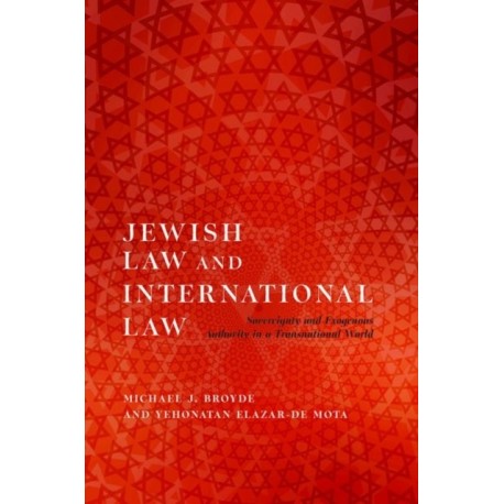 Jewish Law and International Law: Sovereignty and Exogenous Authority in a Transnational World