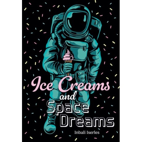 Ice Creams and Space Dreams: Fluency 7